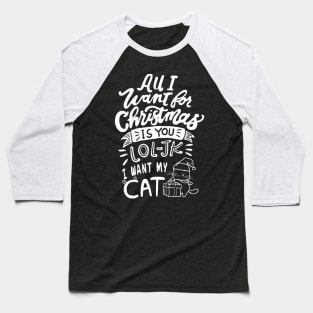 All I want for christmas is my Cat Baseball T-Shirt